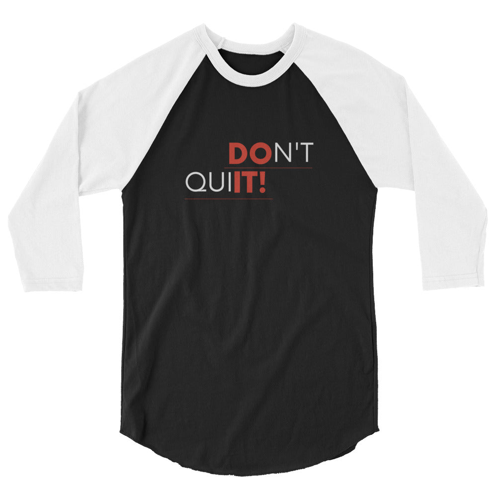 Don't Quit Sleeve Raglan Shirt