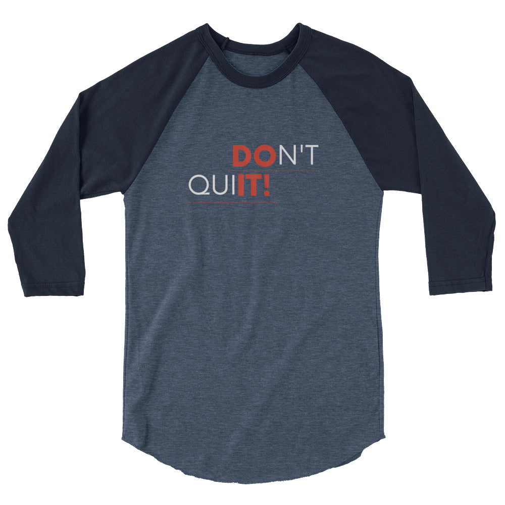 Don't Quit Sleeve Raglan Shirt