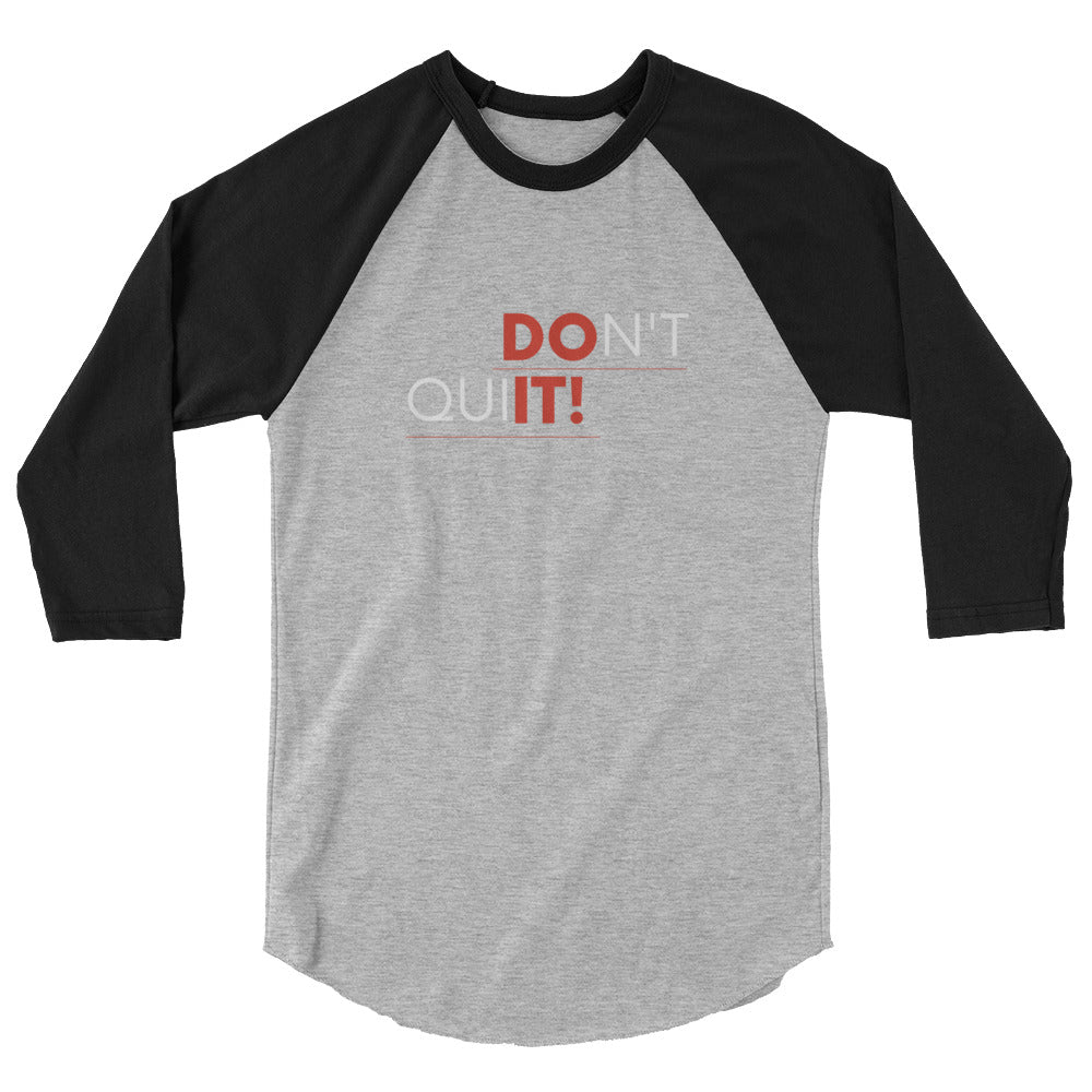 Don't Quit Sleeve Raglan Shirt