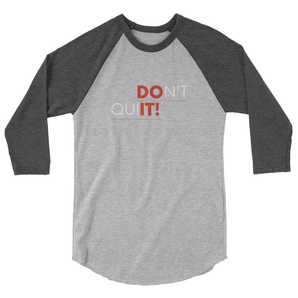 Don't Quit Sleeve Raglan Shirt
