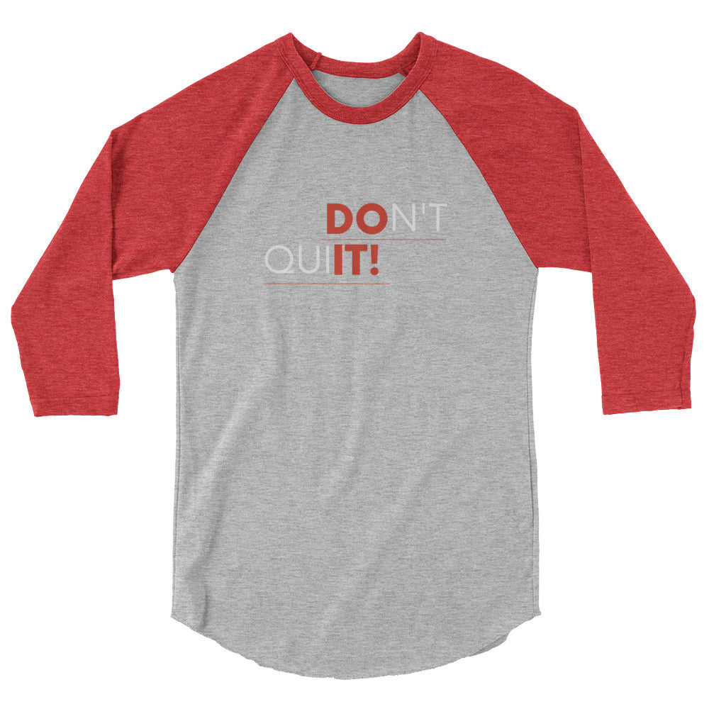 Don't Quit Sleeve Raglan Shirt