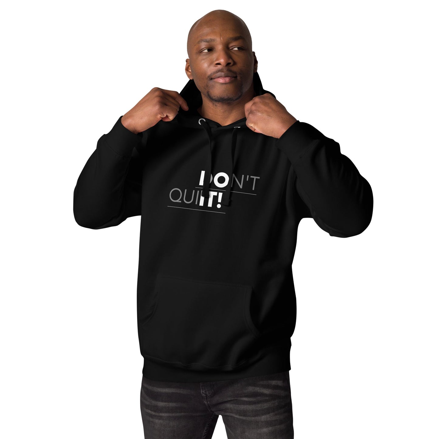 Dont Quit Unisex Hoodie