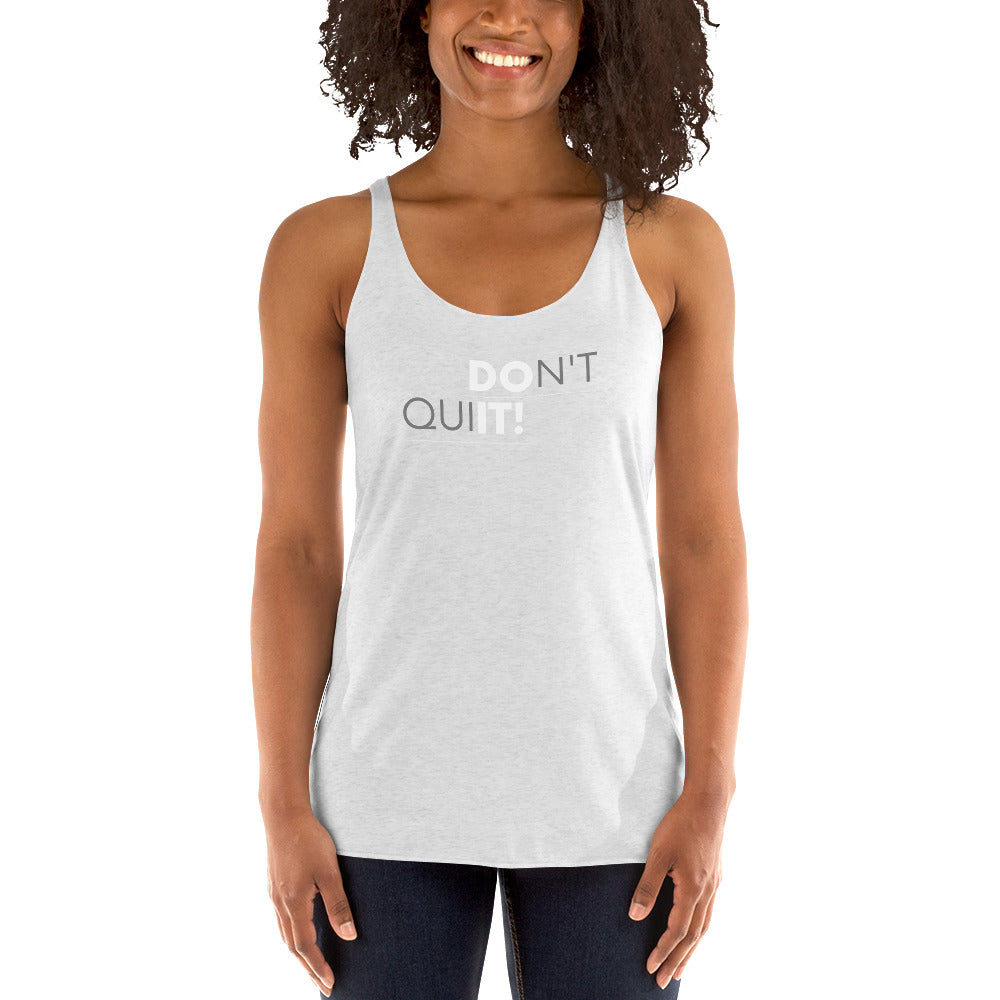 Don't Quit Women's Racerback Tank