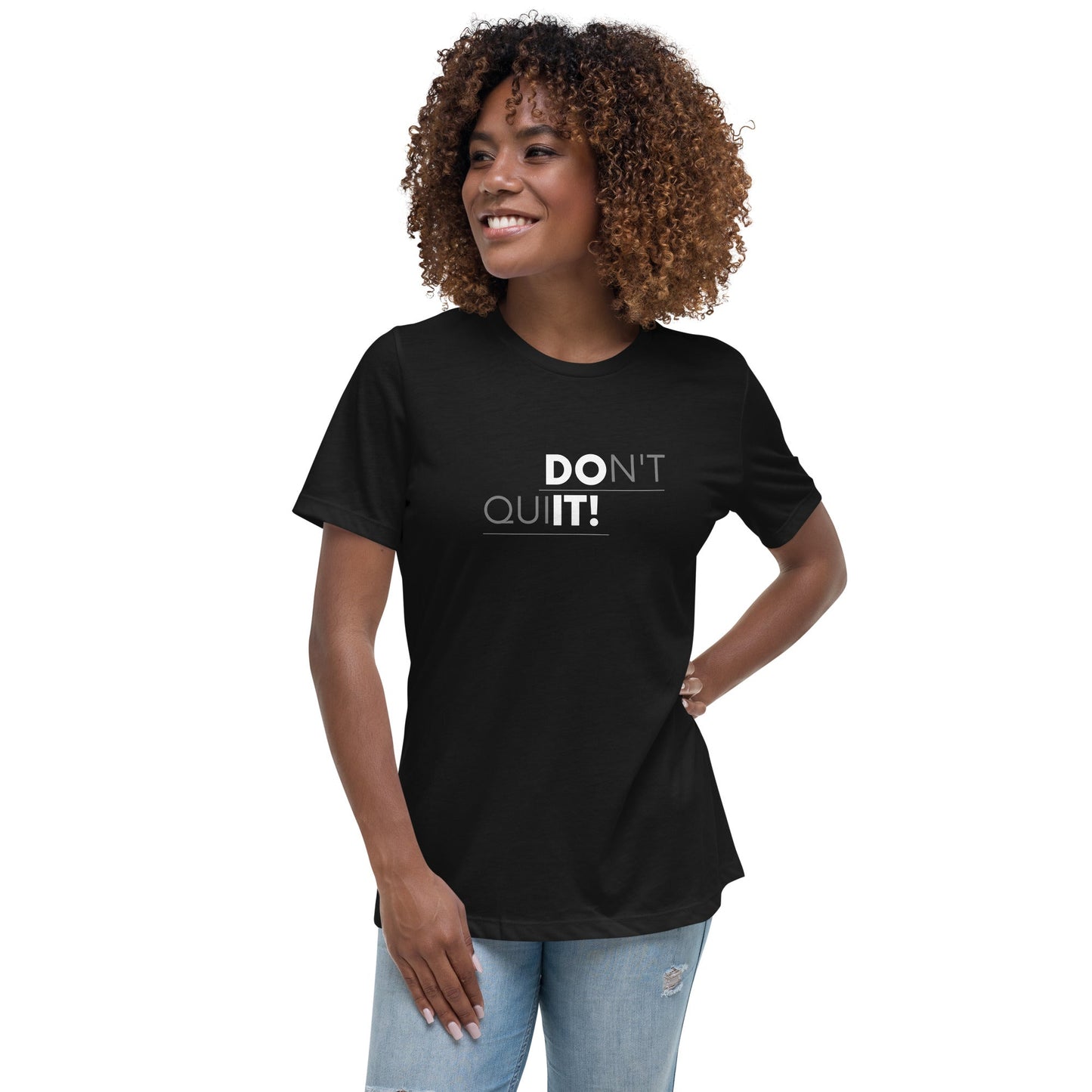 Don't Quit Women's T-Shirt