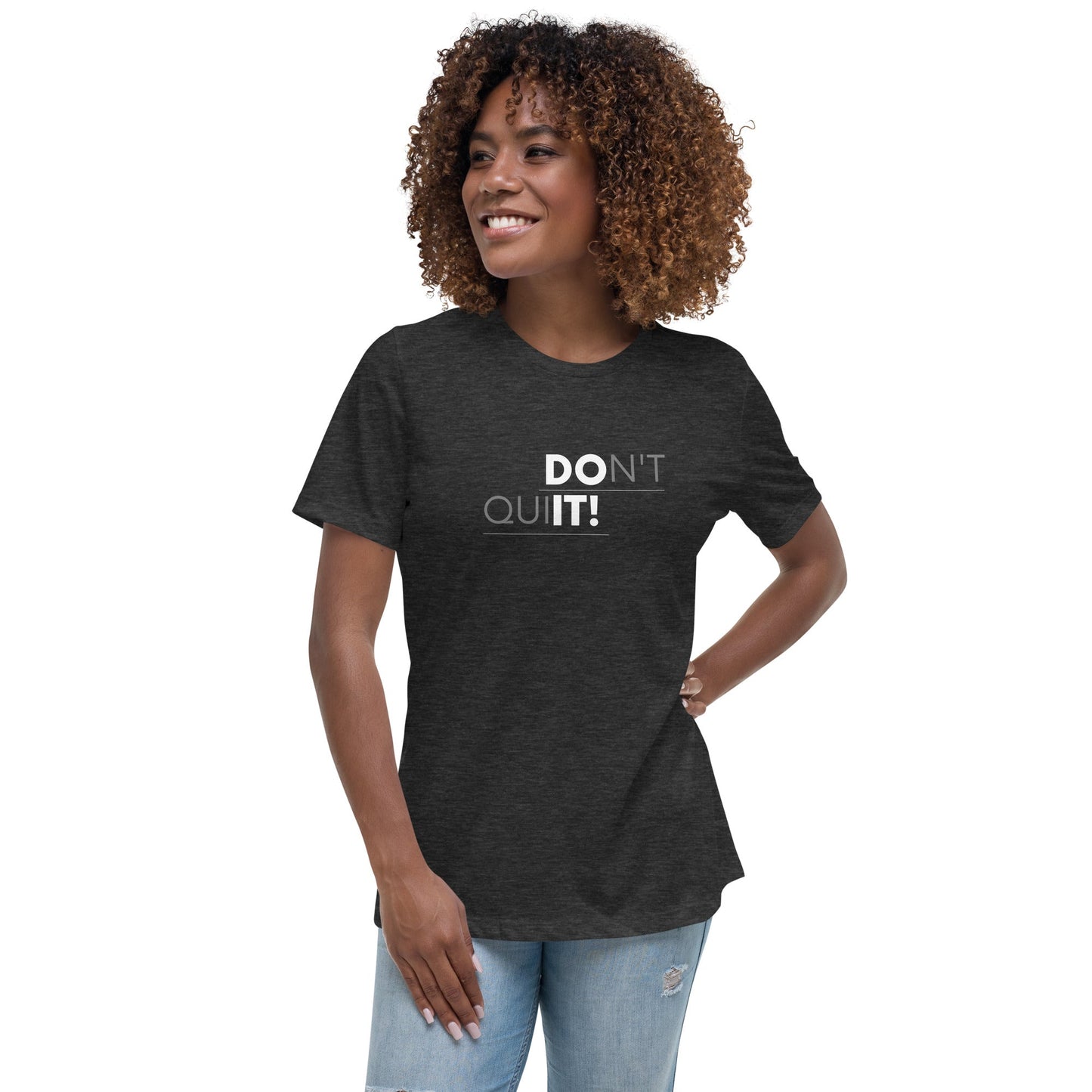 Don't Quit Women's T-Shirt